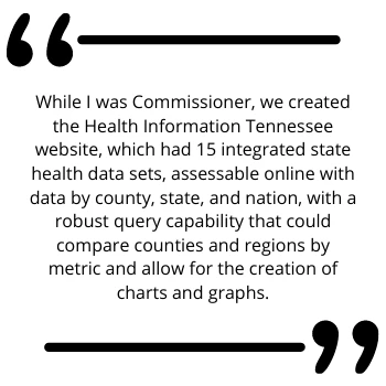 Quote card: While I was Commissioner, we created the Health Information Tennessee website with 15 state health data sets