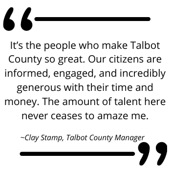 Quote card from Clay Stamp, Talbot County Manager, on citizens who make Talbot County great