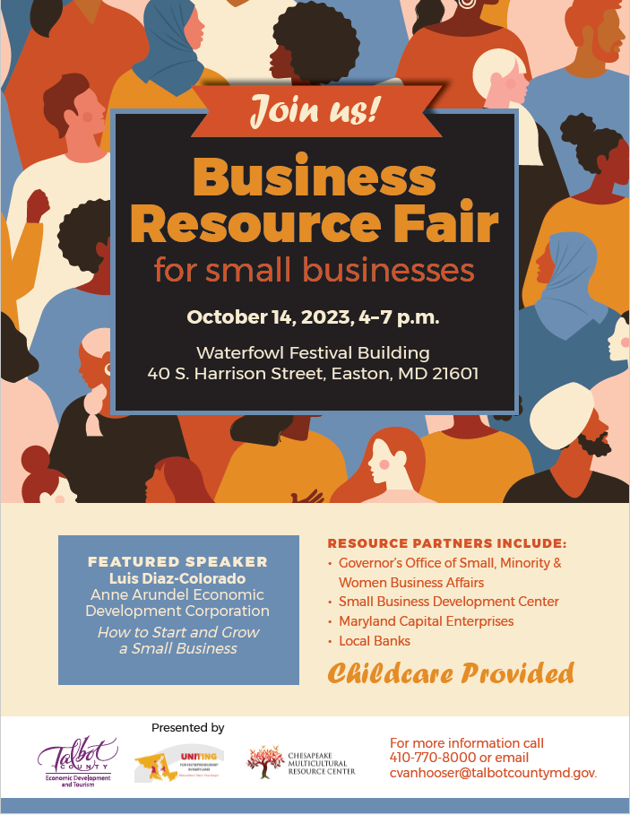 Small business owners and entrepreneurs are invited to attend the Talbot County Minority Business Resource Fair on Saturday, October 14 from 4-7 p.m. at the Waterfowl Festival Building in downtown Easton. The event is free, including childcare provided for participants.